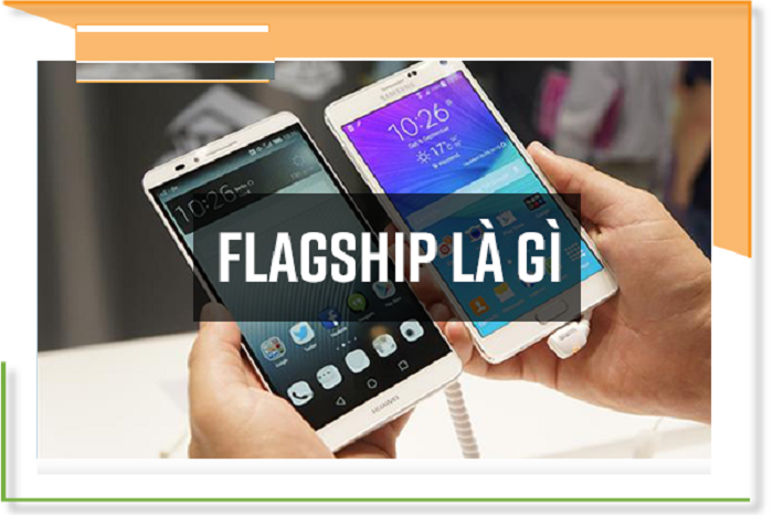 Flagship Là Gì? Một Sản Phẩm Flagship Được Hiểu Như Thế Nào? - Totolink  Việt Nam