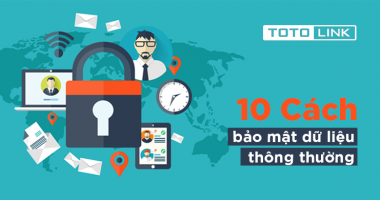 10 cách bảo mật dữ liệu thông thường