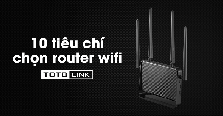 10 tiêu chí chọn router wifi