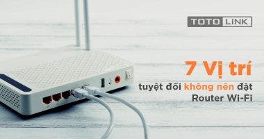 7 vị trí tuyệt đối không nên đặt Router Wifi 7 vị trí tuyệt đối không nên đặt Router Wifi