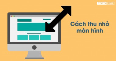 3 cách thu nhỏ màn hình và phóng to màn hình trên Win 7 hữu ích 3 cách thu nhỏ màn hình và phóng to màn hình trên Win 7 hữu ích