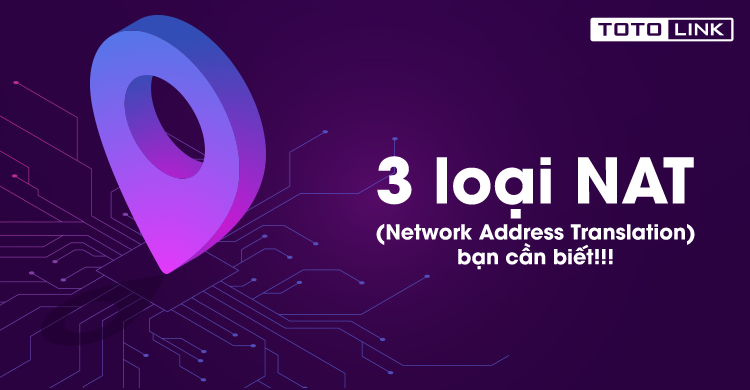 Tìm hiểu nat type là gì để đảm bảo tốc độ mạng internet ổn định