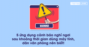 5 ứng dụng cảnh báo nghỉ ngơi sau khoảng thời gian dùng máy tính, dân văn phòng nên biết! 5 ứng dụng cảnh báo nghỉ ngơi sau khoảng thời gian dùng máy tính, dân văn phòng nên biết!