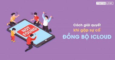 6 cách giải quyết khi gặp sự cố đồng bộ iCloud hữu ích 6 cách giải quyết khi gặp sự cố đồng bộ iCloud hữu ích