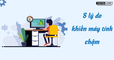 8 lý do khiến máy tính chạy chậm mà bạn có thể chưa biết 8 lý do khiến máy tính chạy chậm mà bạn có thể chưa biết