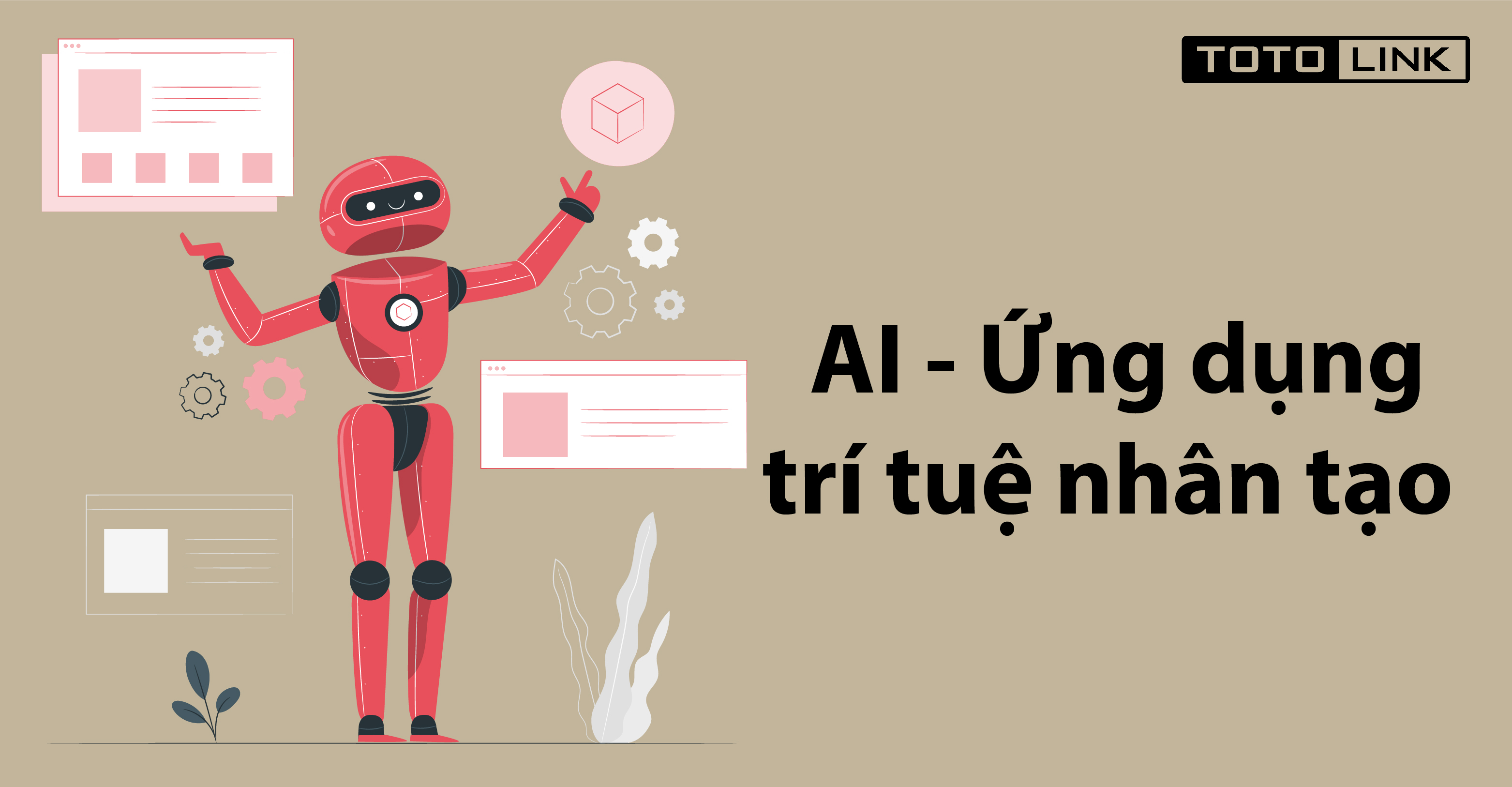 AI - Trí tuệ nhân tạo là gì và được ứng dụng như thế nào?