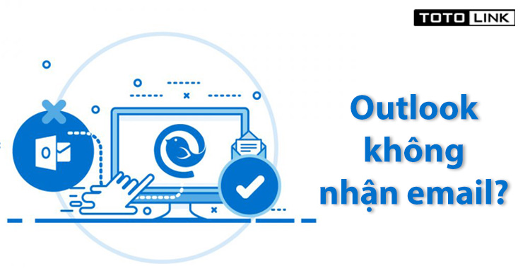 Bật mí 4 cách giúp khắc phục sự cố outlook không nhận được mail nhanh chóng Bật mí 4 cách giúp khắc phục sự cố outlook không nhận được mail nhanh chóng