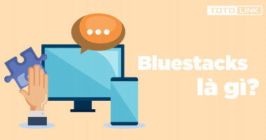 Bluestacks là gì? Tổng hợp các thông tin cần biết về Bluestacks Bluestacks là gì? Tổng hợp các thông tin cần biết về Bluestacks