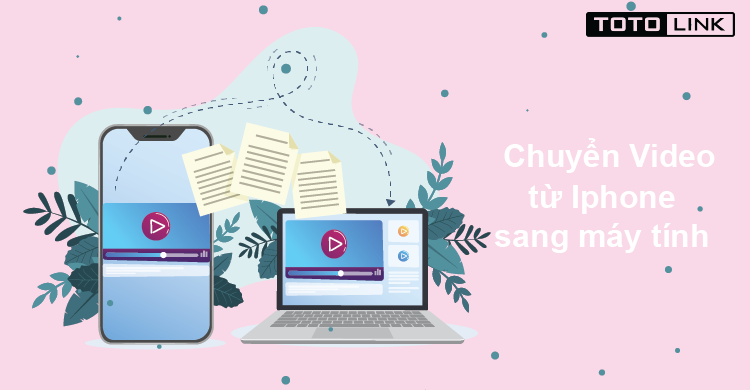 Cách chuyển video từ iphone sang máy tính đơn giản nhẩt Cách chuyển video từ iphone sang máy tính đơn giản nhẩt