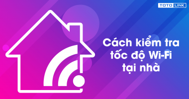 Cách kiểm tra tốc độ mạng Wi-Fi tại nhà của bạn Cách kiểm tra tốc độ mạng Wi-Fi tại nhà của bạn