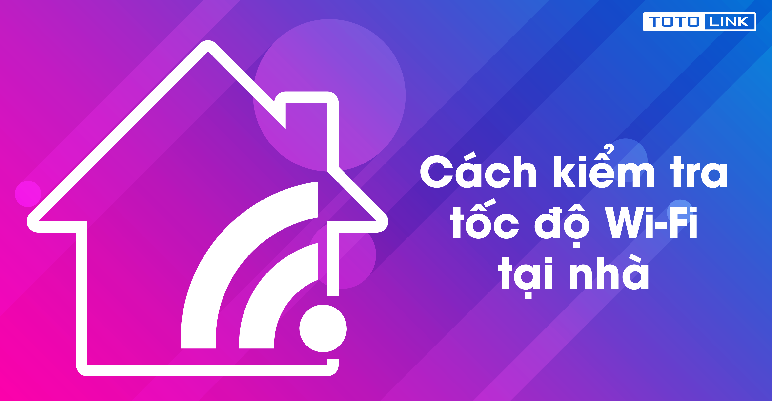 Cách kiểm tra tốc độ mạng Wi-Fi tại nhà của bạn