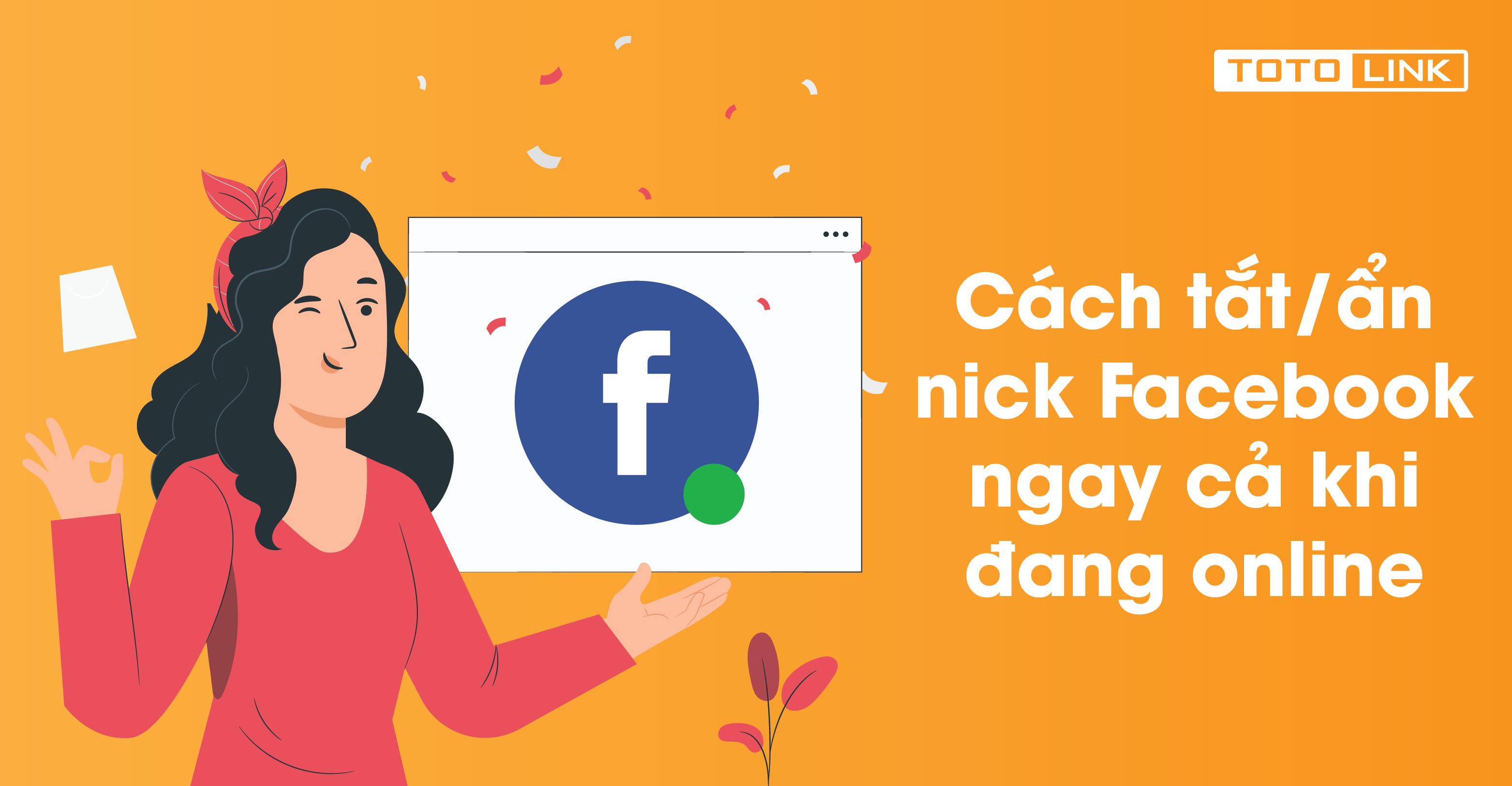 Cách tắt/ẩn nick Facebook ngay cả khi đang online