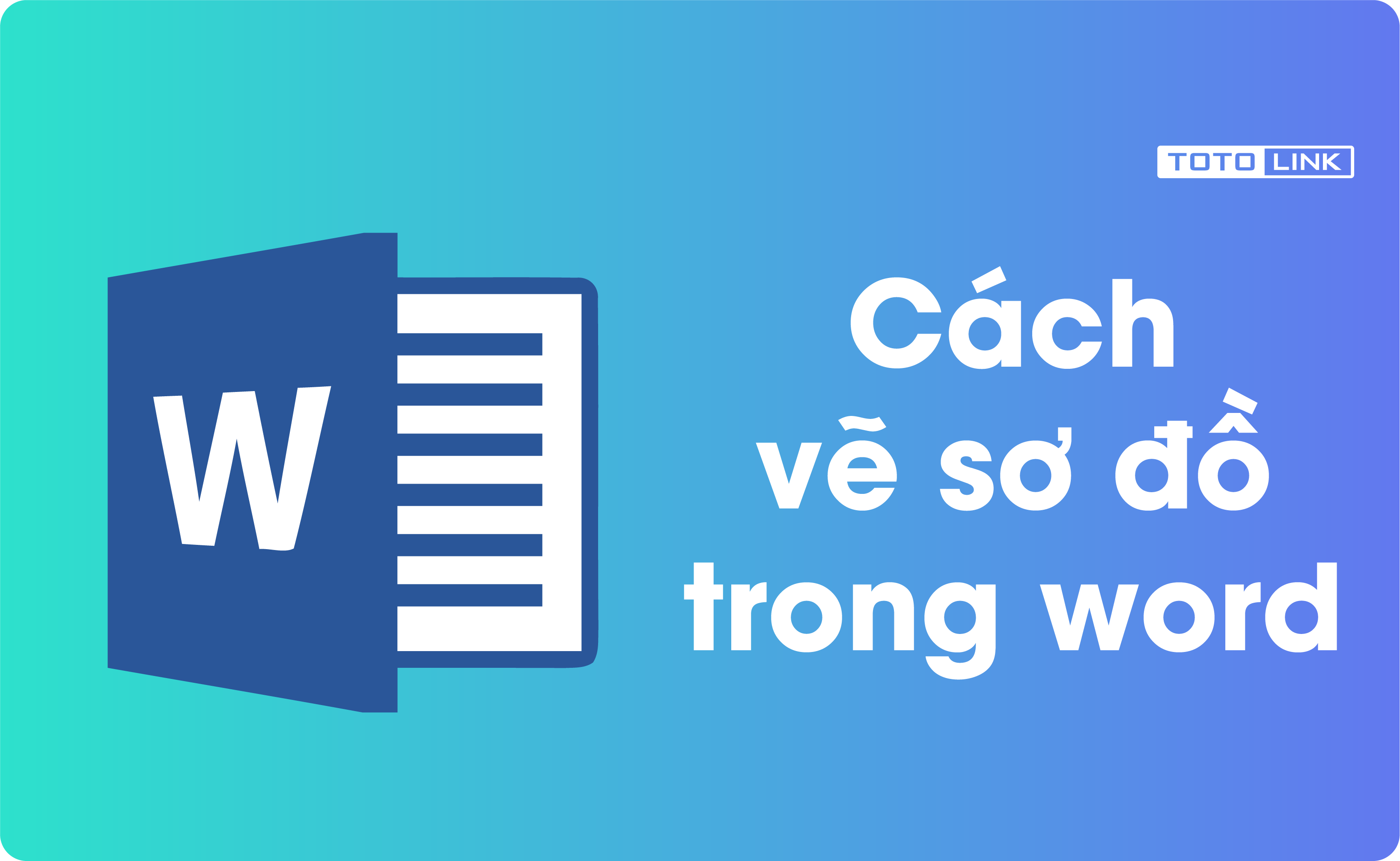 Cách vẽ sơ đồ trong word 2007 đơn giản nhất không phải ai cũng biết