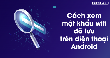Cách xem mật khẩu Wifi đã lưu trên điện thoại Android Cách xem mật khẩu Wifi đã lưu trên điện thoại Android