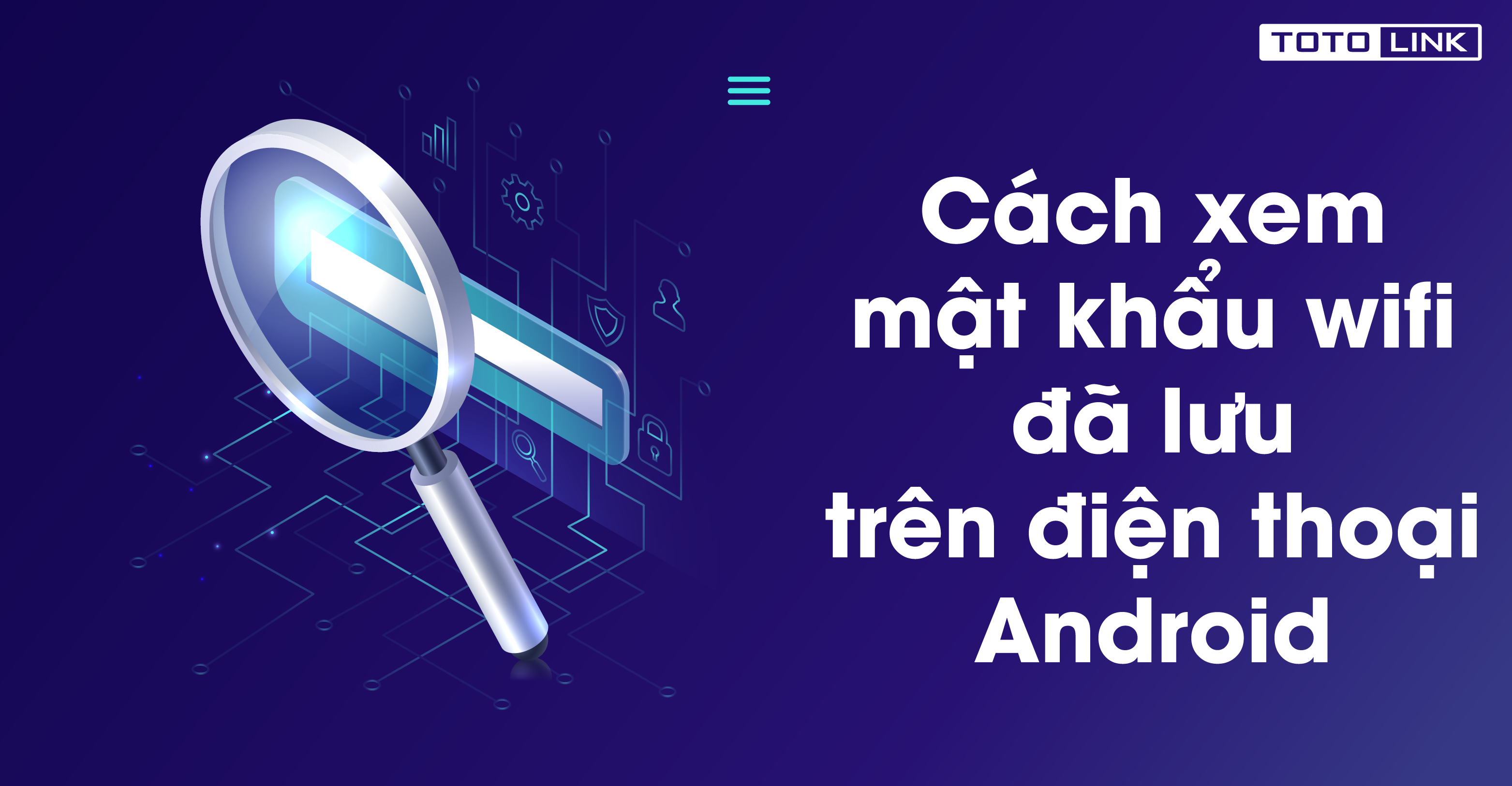 Cách xem mật khẩu Wifi đã lưu trên điện thoại Android