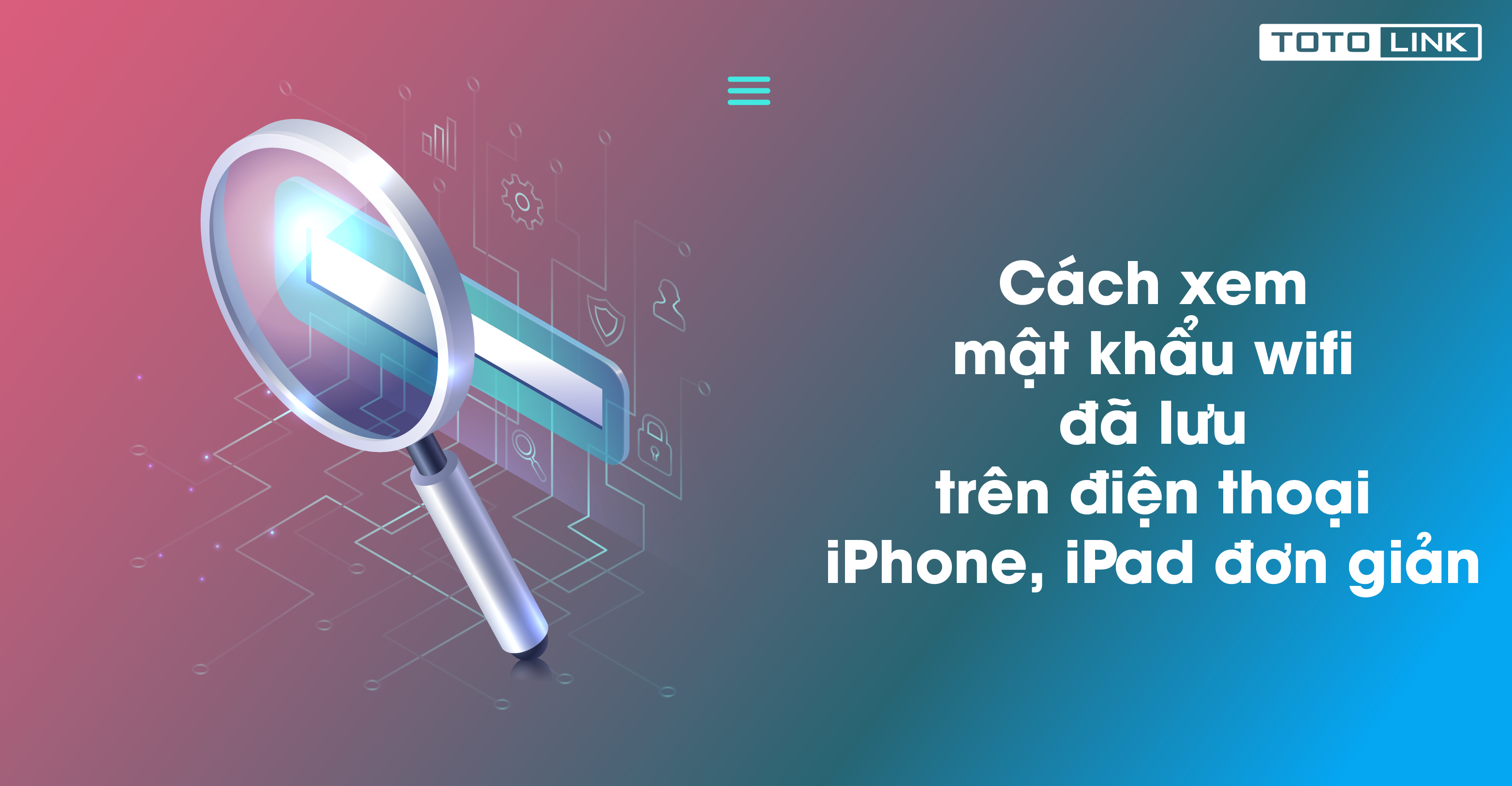 Cách xem mật khẩu Wifi đã lưu trên điện thoại iPhone, iPad đơn giản