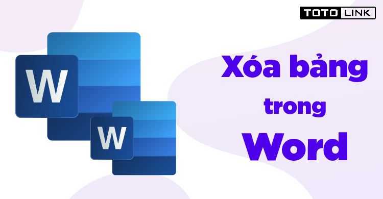 Cách xóa bảng trong Word “chỉ trong một nốt nhạc” Cách xóa bảng trong Word “chỉ trong một nốt nhạc”