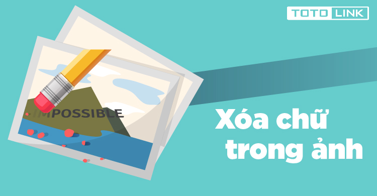 Cách xóa chữ trên ảnh bằng Paint và Photoshop chi tiết Cách xóa chữ trên ảnh bằng Paint và Photoshop chi tiết