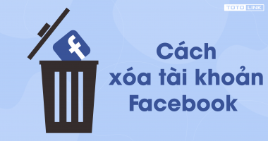 Cách xóa tài khoản facebook tạm thời và vĩnh viễn Cách xóa tài khoản facebook tạm thời và vĩnh viễn