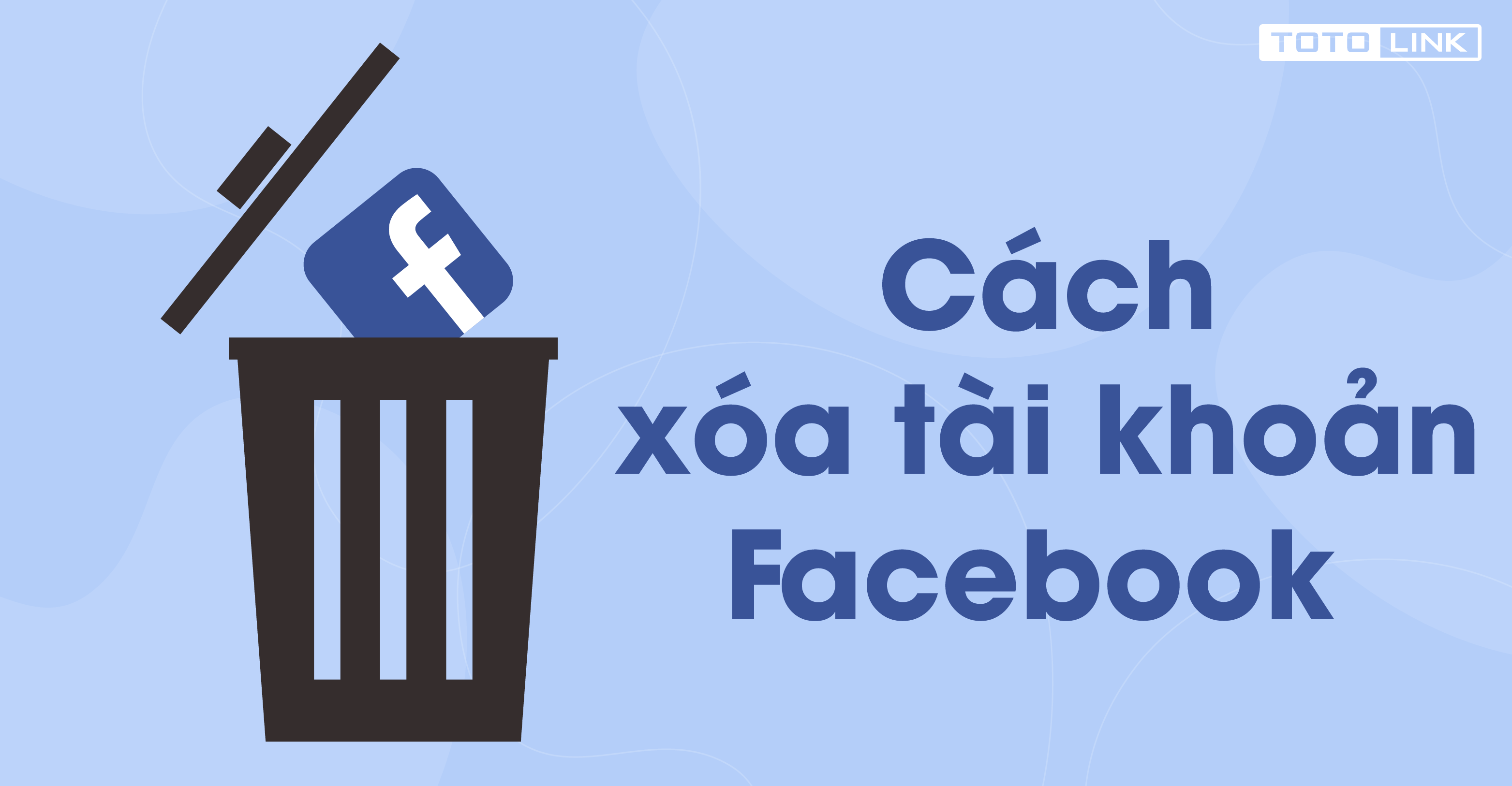 Cách xóa tài khoản facebook tạm thời và vĩnh viễn