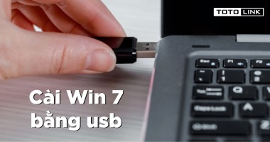 Cài win 7 bằng USB chỉ với 5 bước - đơn giản với tất cả mọi người