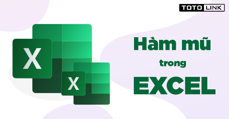 Công thức, cách sử dụng và ứng dụng của hàm mũ trong excel