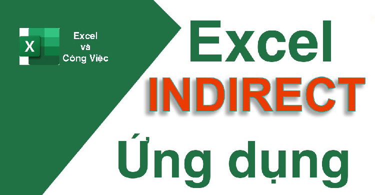 Công thức và cách sử dụng hàm INDIRECT trong Excel Công thức và cách sử dụng hàm INDIRECT trong Excel