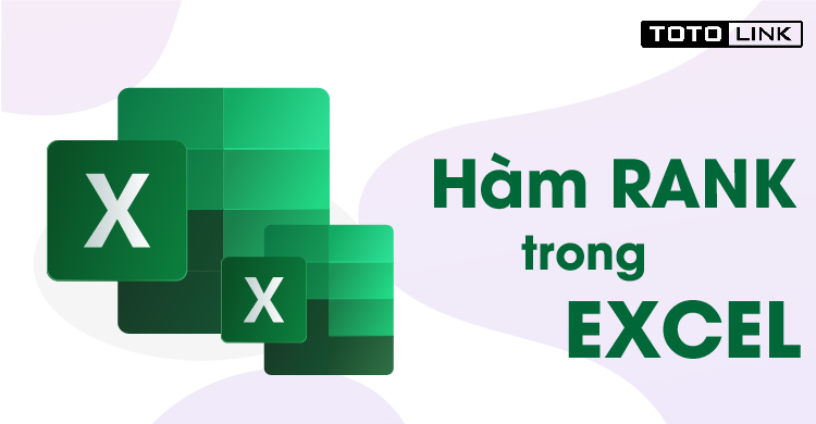 Công thức và cách sử dụng hàm Rank trong Excel