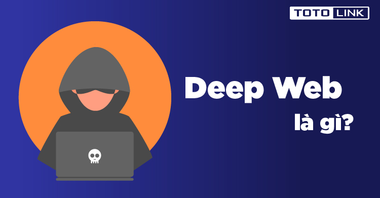 Deep Web là gì? Deep web tốt hay xấu? Deep Web là gì? Deep web tốt hay xấu?