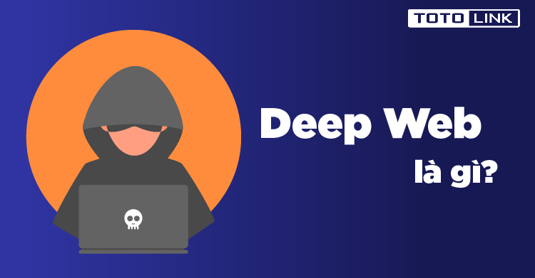 Deep Web là gì? Deep web tốt hay xấu?