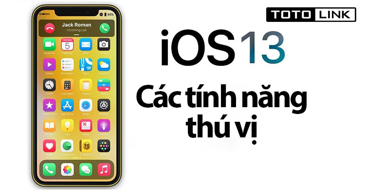 Điểm tiên các tính năng thú vị có trên ios 13 dành cho bạn