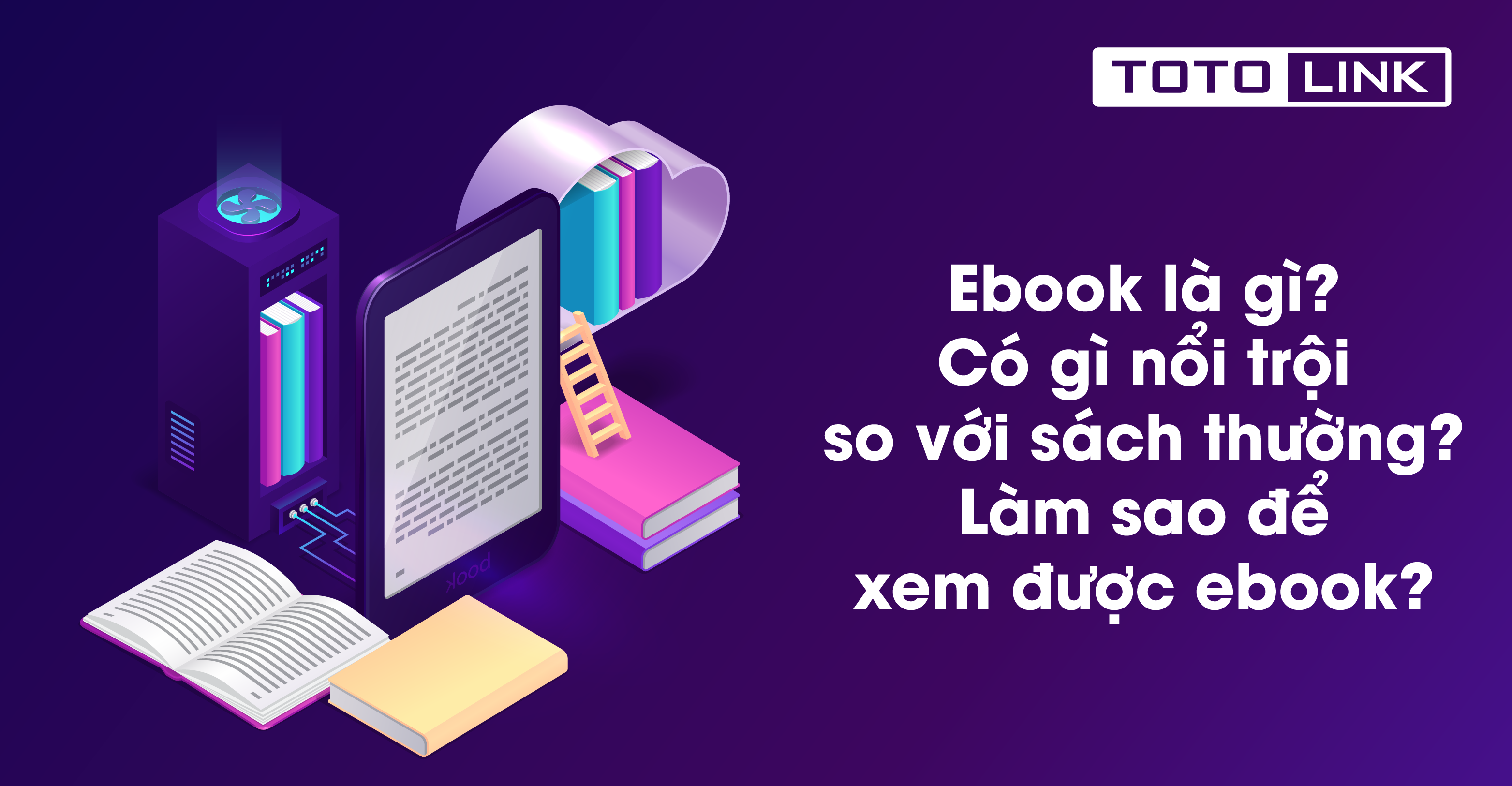 Ebook là gì? Có gì nổi trội so với sách thường? Làm sao để xem được ebook?