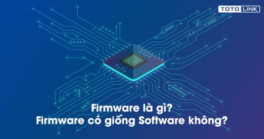 Firmware là gì? Firmware có giống Software không?