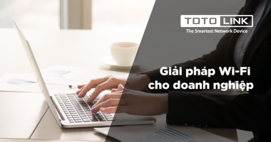 Giải pháp mạng Wifi cho doanh nghiệp Giải pháp mạng Wifi cho doanh nghiệp