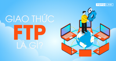 FTP là gì? Những điều bạn chưa biết về giao thức FTP FTP là gì? Những điều bạn chưa biết về giao thức FTP