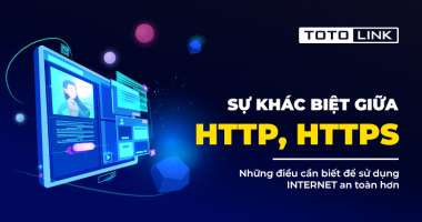 Giao thức http, https là gì? Có gì khác nhau? Những điều cần biết để sử dụng Internet an toàn hơn Giao thức http, https là gì? Có gì khác nhau? Những điều cần biết để sử dụng Internet an toàn hơn