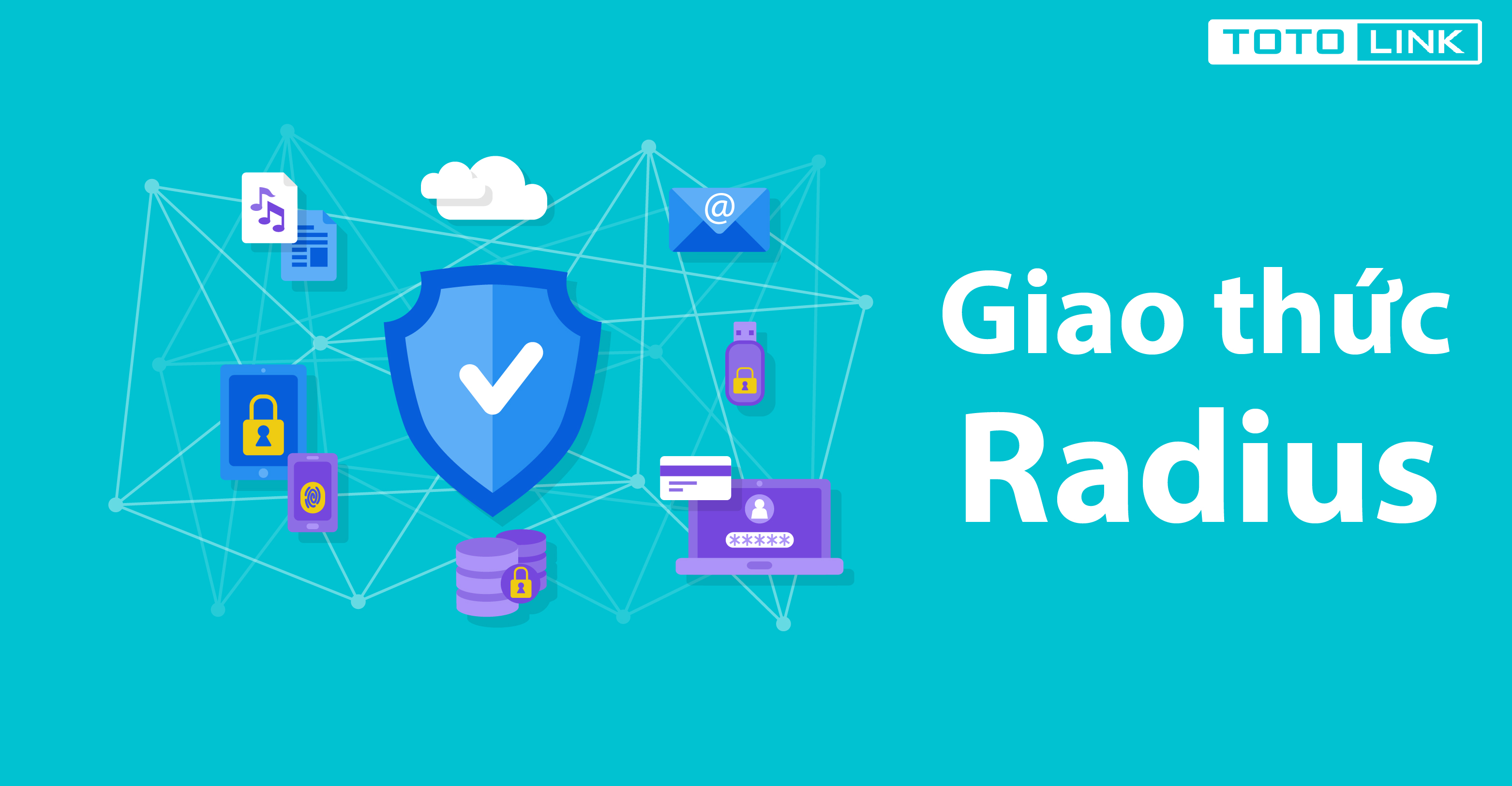 Giao thức Radius là gì? Nguyên lý hoạt động và ứng dụng của giao thức Radius Giao thức Radius là gì? Nguyên lý hoạt động và ứng dụng của giao thức Radius