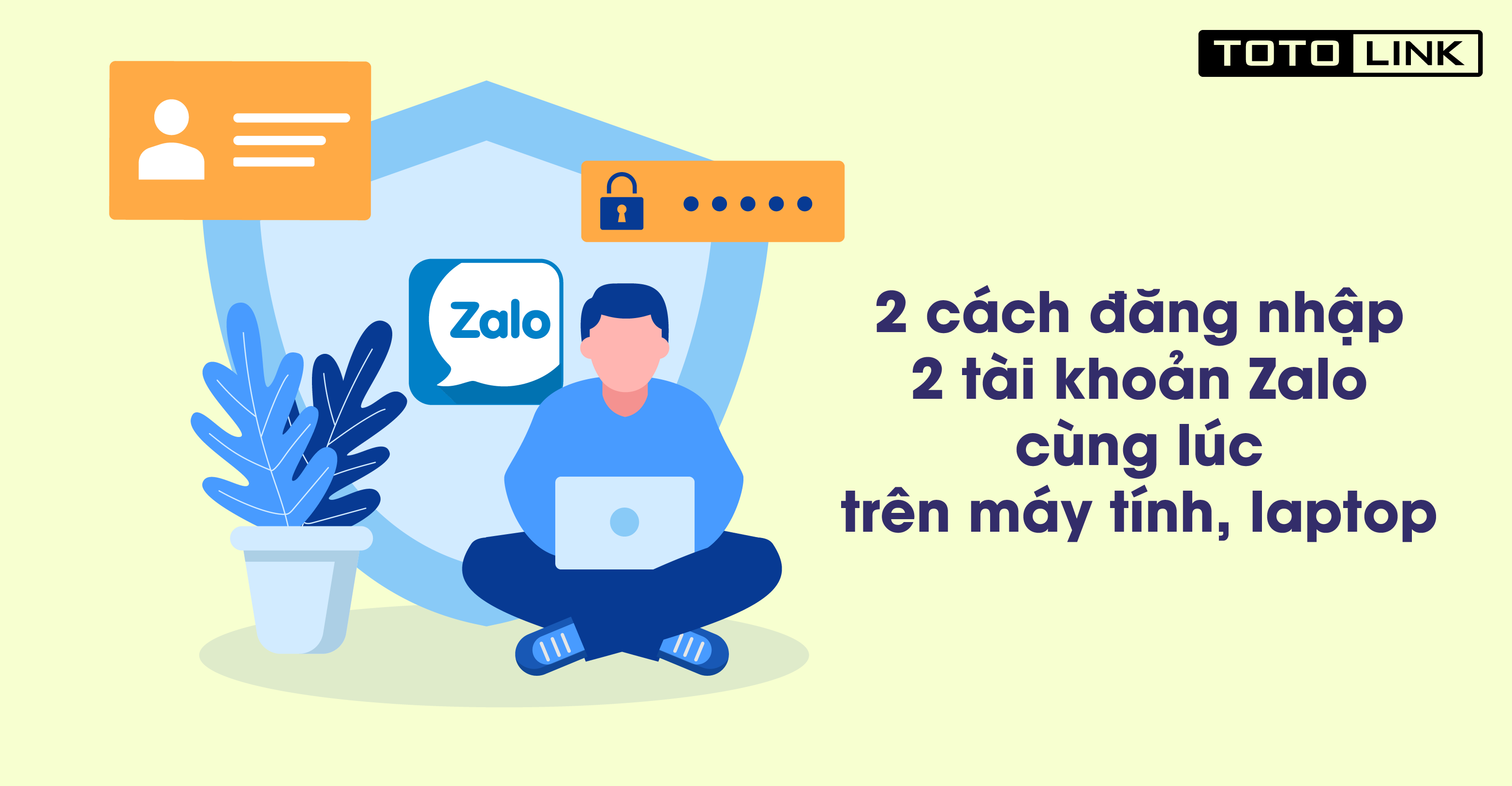 Hướng dẫn 2 cách đăng nhập 2 tài khoản Zalo cùng lúc trên máy tính, laptop - TOTOLINK Việt Nam