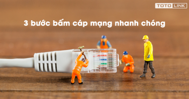 Hướng dẫn 3 bước bấm cáp mạng nhanh chóng Hướng dẫn 3 bước bấm cáp mạng nhanh chóng
