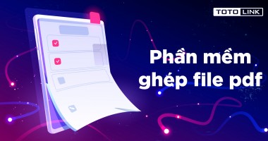 Hướng dẫn các cách ghép file pdf hữu ích bạn nên biết