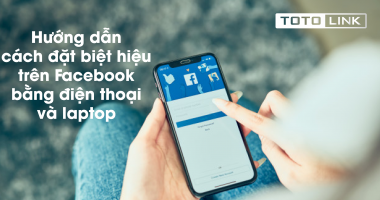 Hướng dẫn cách đặt biệt hiệu trên Facebook bằng điện thoại và laptop Hướng dẫn cách đặt biệt hiệu trên Facebook bằng điện thoại và laptop
