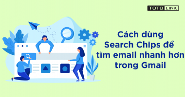 Hướng dẫn cách dùng Search Chips để tìm email nhanh hơn trong Gmail Hướng dẫn cách dùng Search Chips để tìm email nhanh hơn trong Gmail
