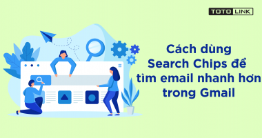 Hướng dẫn cách dùng Search Chips để tìm email nhanh hơn trong Gmail