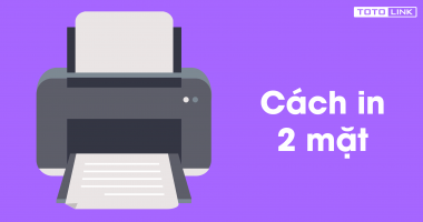 Hướng dẫn cách in 2 mặt đơn giản, hiệu quả trên máy tính Hướng dẫn cách in 2 mặt đơn giản, hiệu quả trên máy tính