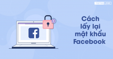 Hướng dẫn cách lấy lại mật khẩu Facebook Hướng dẫn cách lấy lại mật khẩu Facebook