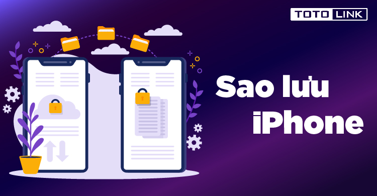 Hướng dẫn cách sao lưu iphone an toàn và dễ thực hiện nhất Hướng dẫn cách sao lưu iphone an toàn và dễ thực hiện nhất