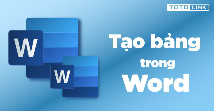 Hướng dẫn cách tạo bảng trong Word trên tất cả các phiên bản Hướng dẫn cách tạo bảng trong Word trên tất cả các phiên bản