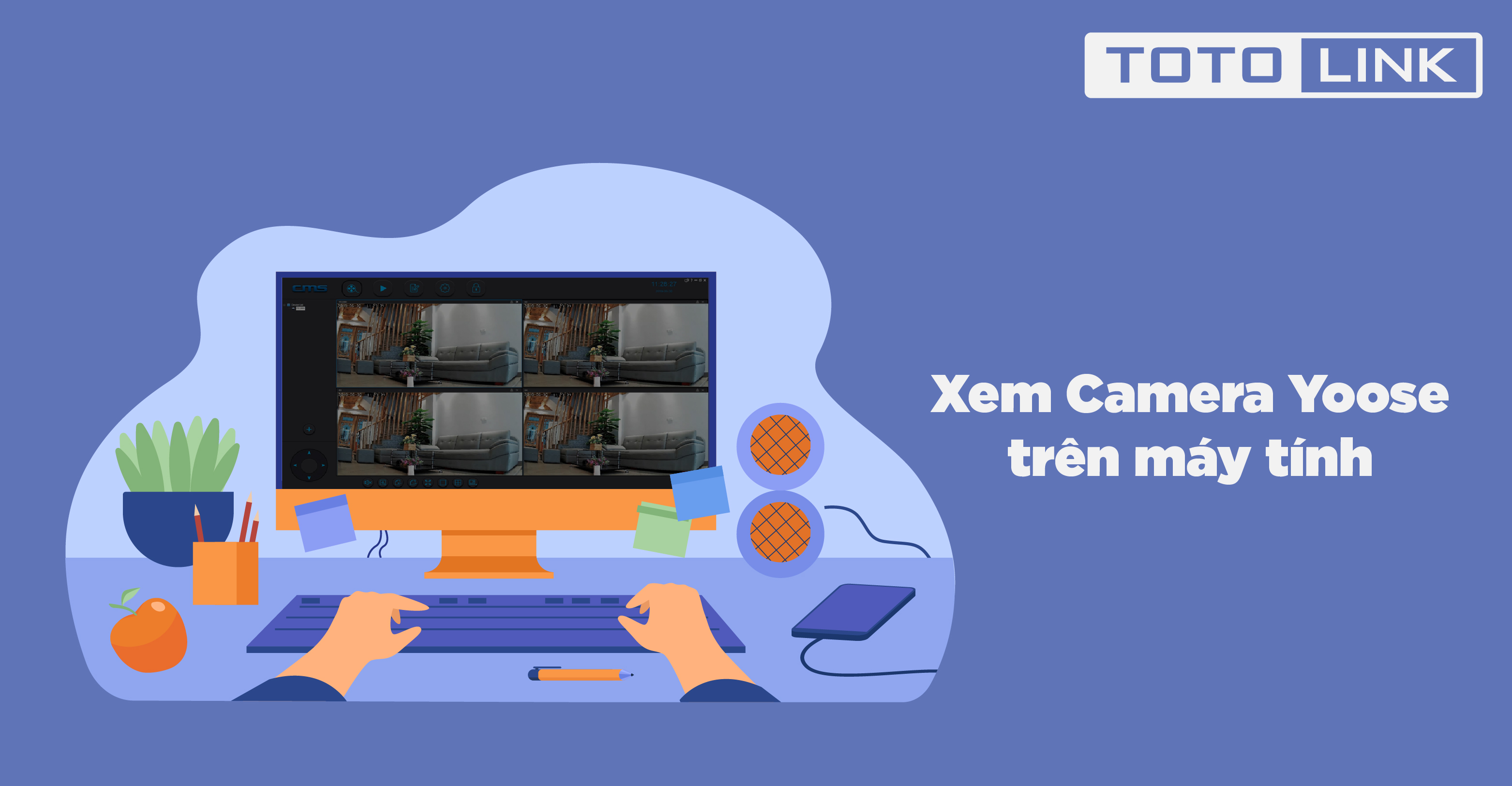 Hướng dẫn cách xem camera Yoosee trên máy tính chi tiết nhất