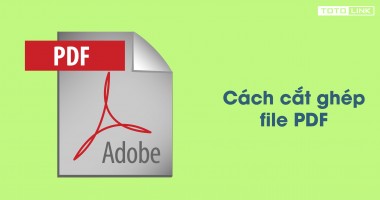 Hướng dẫn chi tiết cách cắt file PDF đơn giản nhất cho bạn đọc