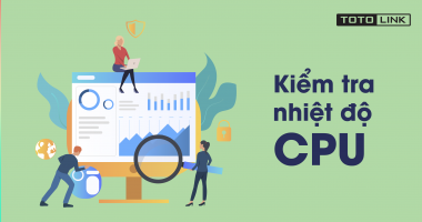 Hướng dẫn kiểm tra nhiệt độ CPU bằng HWMonitor Hướng dẫn kiểm tra nhiệt độ CPU bằng HWMonitor